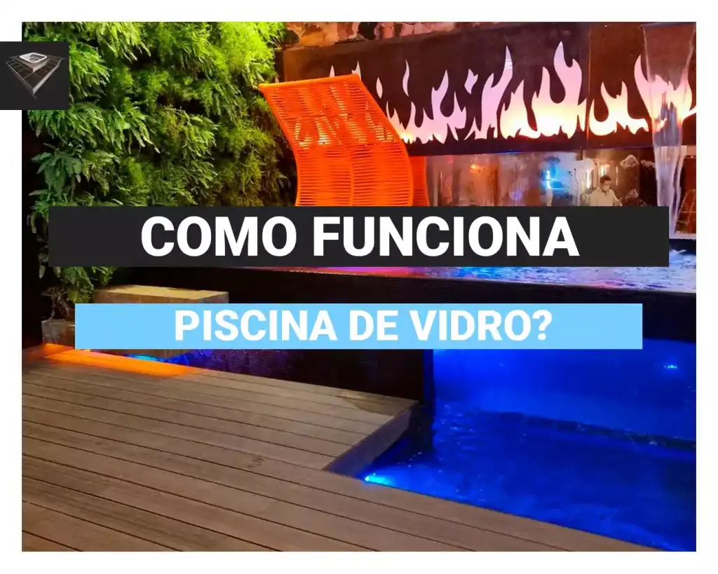 como funciona piscina de vidro