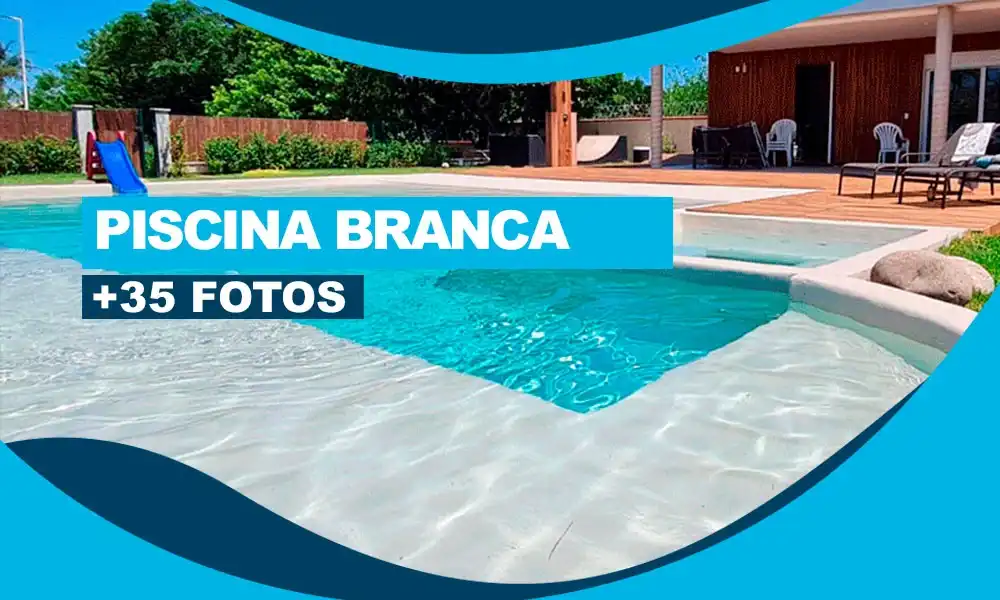 Piscina Branca: 20 Dicas para Inspirar +34 Fotos 326 piscina branca capa