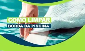 dicas para limpar borda da piscina passo a passo