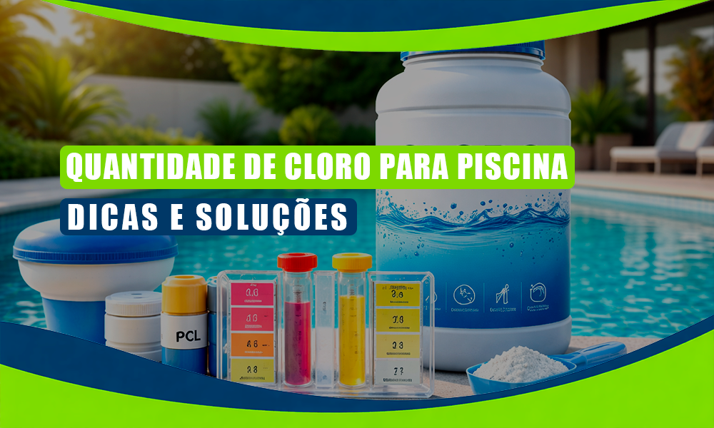 Quantidade de Cloro na Piscina: Faixa Segura, Eficiência e Limites 141 Grande recipiente de cloro e kits de teste de piscina colocados ao lado de uma piscina, com texto sobre a quantidade de cloro na piscina e dicas úteis sobre piscina em português.