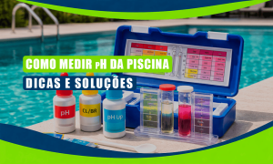 Cloro Estabilizado na Piscina: Quando Usar, Evitar e Como não Errar 8 Um kit de teste de pH à beira da piscina com recipientes rotulados e tabelas de cores; o texto em português explica como medir o pH da piscina e oferece dicas úteis para uma medição precisa.
